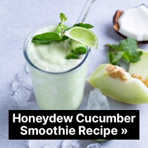 Honeydew Cucumber Smoothie Recipe